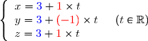 \left\lbrace\begin{array}l x={\blue{3}}+{\red{1}}\times t\\y={\blue{3}}+{\red{(-1)}}\times t\\z={\blue{3}}+{\red{1}}\times t \end{array}\ \ \ (t\in\mathbb{R})